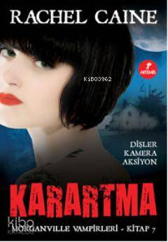 Karartma; Morganville Vampirleri Serisi 7.Kitap Rachel Caine