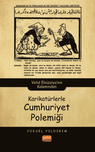 Karikatürlerle Cumhuriyet Polemiği;Velid Ebüzziya’nın Kaleminden Yükse