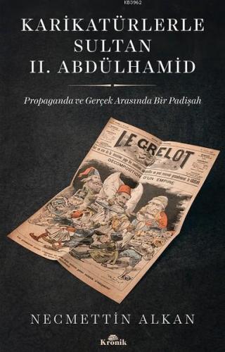 Karikatürlerle Sultan 2. Abdülhamid; Propaganda ve Gerçek Arasında Bir