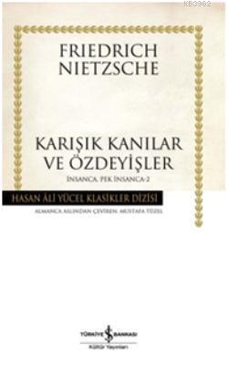 Karışık Kanılar ve Özdeyişler (Ciltli) Friedrich Wilhelm Nietzsche