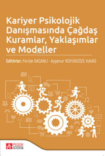 Kariyer Psikolojik Danışmasında Çağdaş Kuramlar Yaklaşımlar ve Modelle