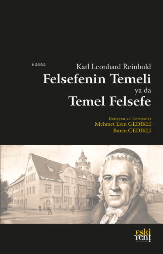 Karl Leonhard Reinhold Felsefenin Temeli ya da Temel Felsefe Mehmet Er