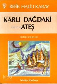 Karlı Dağdaki Ateş Refik Halid Karay