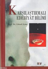 Karşılaştırmalı Edebiyat Bilimi Gürsel Aytaç