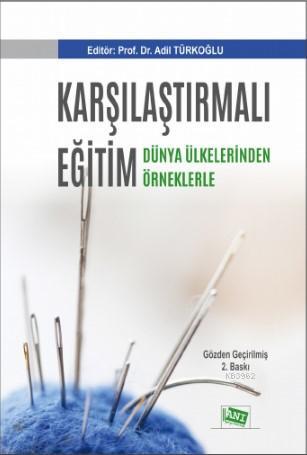 Karşılaştırmalı Eğitim Dünya Ülkelerinden Örneklerle Adil Türkoğlu