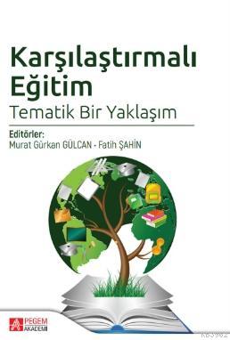 Karşılaştırmalı Eğitim Tematik Bir Yaklaşım Fatih Şahin