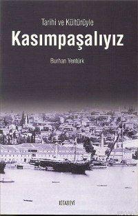 Kasımpaşalıyız; Tarihi ve Kültürüyle Burhan Yentürk