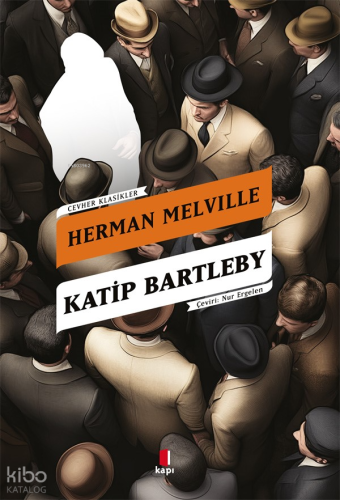 Katip Bartleby;Bir Wall Street Hikâyesi Herman Melville