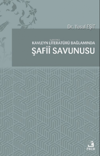 Kavleyn Literatürü Bağlamında Şafiî Savunusu Yusuf Eşit