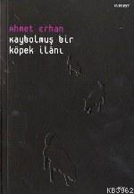 Kaybolmuş Bir Köpek İlanı Ahmet Erhan