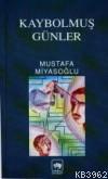 Kaybolmuş Günler Mustafa Miyasoğlu