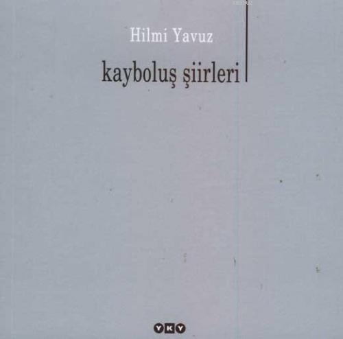 Kayboluş Şiirleri Hilmi Yavuz