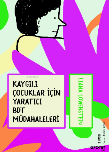 Kaygılı Çocuklar için Yaratıcı BDT Müdahaleleri Liana Löwenstein