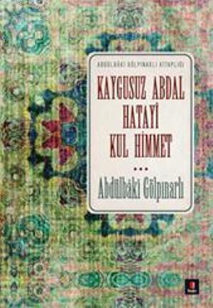 Kaygusuz Abdal Hatayi Kul Hikmet Abdülbaki Gölpınarlı