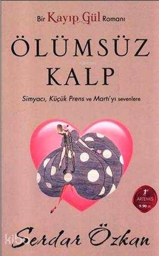 Kayıp Gül 2 - Ölümsüz Kalp (Cep Boy); Simyacı, Küçük Prens ve Martı'yı