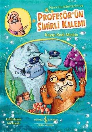 Kayıp Kedi Miskin - Profesör'ün Sihirli Kalemi Nina Hundertschnee