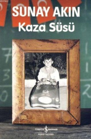 Kaza Süsü Sunay Akın