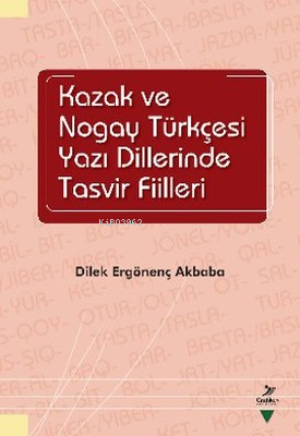 Kazak ve Nogay Tükçesi Yazı Dillerinde Tasvir Fiilleri Dilek Ergönenç 