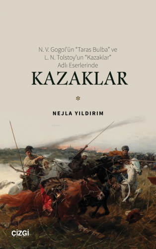 Kazaklar;N. V. Gogol’ün “Taras Bulba” ve L. N. Tolstoy’un “Kazaklar” A