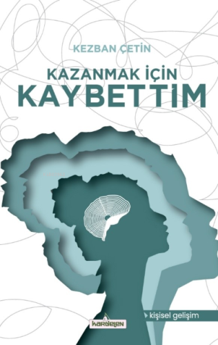 Kazanmak İçin Kaybettim Kezban Çetin