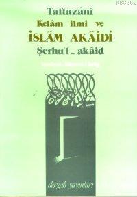 Kelam İlmi ve İslam Akaidi Taftazani