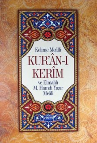 Kelime Mealli Kuran-ı Kerim ve Elmalı M. Hamdi Yazır Meali (Ciltlii) K