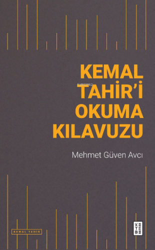 Kemal Tahir’i Okuma Kılavuzu Mehmet Güven Avcı