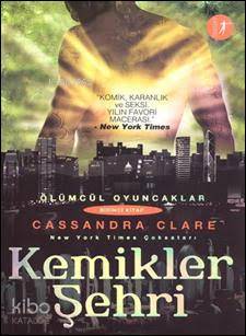 Kemikler Şehri; Ölümcül Oyuncaklar 1. Kitap Cassandra Clare