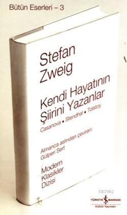 Kendi Hayatının Şiirini Yazanlar (Ciltli) Stefan Zweig