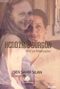 Kendime Sürgün Şen Sahir Sılan