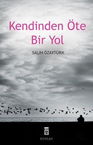 Kendinden Öte Bir Yol Salih Özaytürk