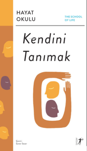 Kendini Tanımak The School of Life / Hayat Okulu;Alain de Botton’un Ön