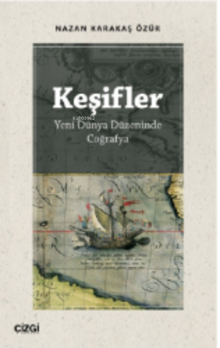 Keşifler (Yeni Dünya Düzeninde Coğrafya) Nazan Karakaş Özür