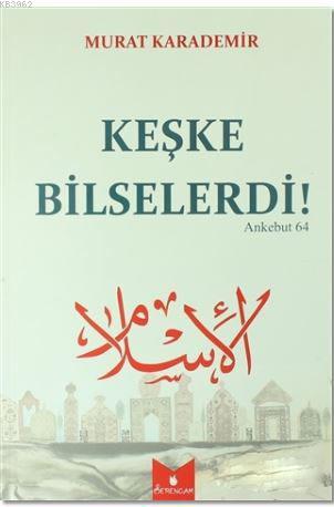 Keşke Bilselerdi! Murat Karademir