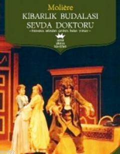 Kibarlık Budalası - Sevda Doktoru Moliere (Jean-Baptiste Poquelin)