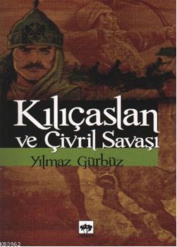 Kılıçaslan ve Çivril Savaşı Yılmaz Gürbüz