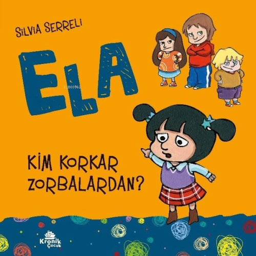 Kim Korkar Zorbalardan? - Ela 2 Silvia Serreli