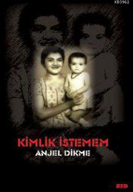 Kimlik İstemem Anjel Dikme