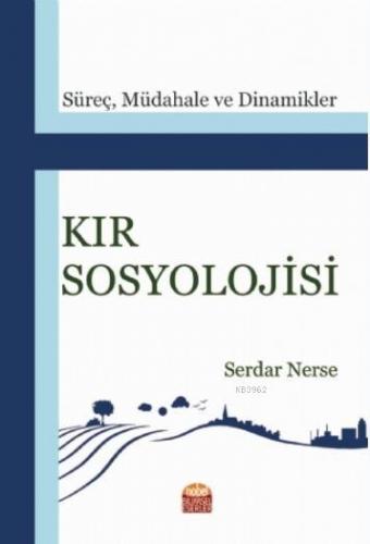 Kır Sosyolojisi; Süreç, Müdahale ve Dinamikler Serdar Nerse