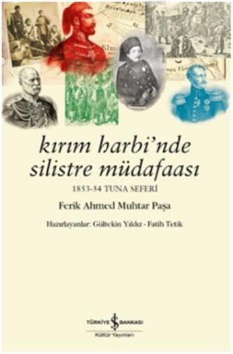 Kırım Harbi'nde Silistre Müdafaası Ferik Ahmed Muhtar Paşa