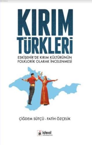 Kırım Türkleri; Eskişehir'de Kırım Kültürünün Folklorik Olarak İncelen