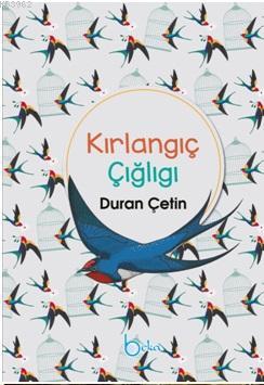 Kırlangıç Çığlığı Duran Çetin