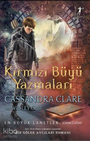 Kırmızı Büyü Yazmaları; En Büyük Lanetler Birinci Kitap Cassandra Clar