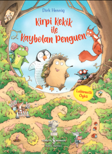 Kirpi Kekik ile Kaybolan Penguen;Labirentli Öykü Dirk Hennig