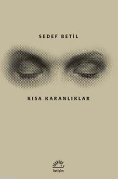 Kısa Karanlıklar Sedef Betil