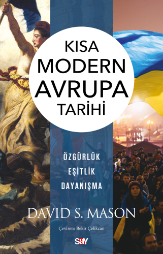 Kısa Modern Avrupa Tarihi;Özgürlük Eşitlik Dayanışma David S. Mason