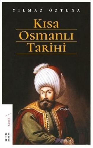 Kısa Osmanlı Tarihi Yılmaz Öztuna