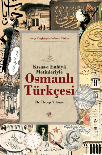 Kısas-ı Enbiya Metinleriyle - Osmanlı Türkçesi Recep Yılmaz