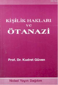 Kişilik Hakları ve Ötenazi Kudret Güven