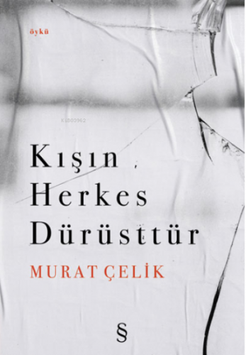 Kışın Herkes Dürüsttür Murat Çelik